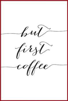 Plakát But first cofee in black script